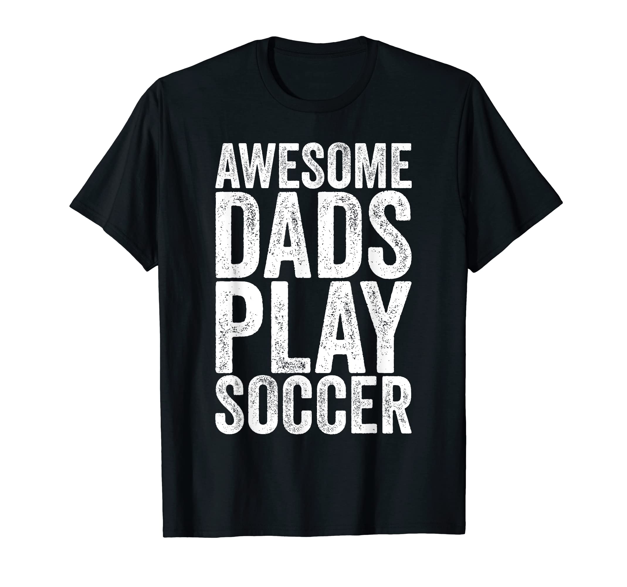 Mens Funny Fathers Day Awesome Dads Play T-Shirt - Unique Graphic Unisex - T-Shirt, Sweatshirt, Hoodie