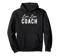 Live Love Coach Sports Coach Hoodie - Trendy Graphic Unisex - T-Shirt, Sweatshirt, Hoodie
