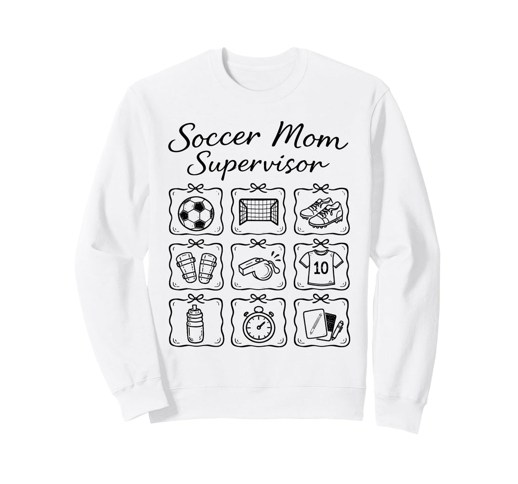 Funny Soccer Mom Supervisor Busy Sweatshirt - Graphic Print Men Women - T-Shirt, Sweatshirt, Hoodie