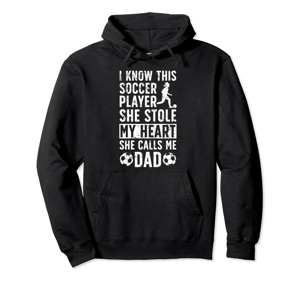 She Calls Me Dad Soccer Player Father Hoodie - Streetwear Style Unisex - T-Shirt, Sweatshirt, Hoodie