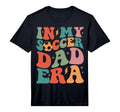 Groovy My Soccer Dad Era Performance T-Shirt - Trendy Graphic Unisex - T-Shirt, Sweatshirt, Hoodie