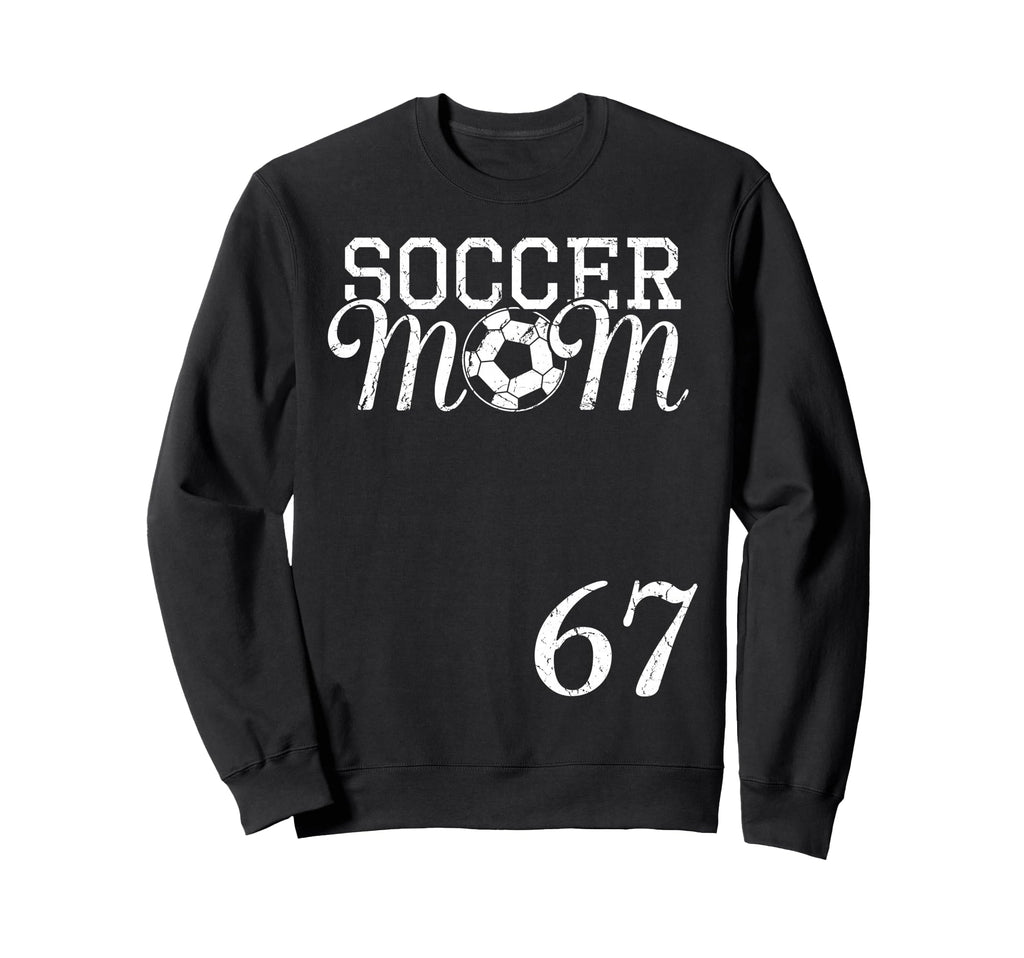 Soccer Mom Jersey Number 67 Sweatshirt - Fun Novelty Design for Adults - T-Shirt, Sweatshirt, Hoodie
