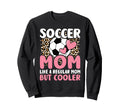 Soccer Mom Like Regular Mom But Sweatshirt - Fun Novelty Design Unisex - T-Shirt, Sweatshirt, Hoodie