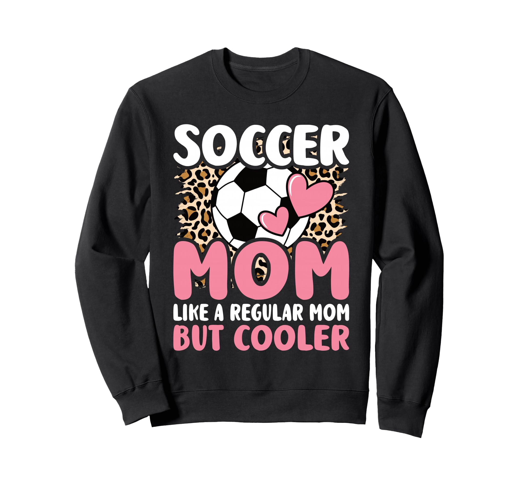 Soccer Mom Like Regular Mom But Sweatshirt - Fun Novelty Design Unisex - T-Shirt, Sweatshirt, Hoodie