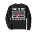 Funny Soccer Goalie Gigi Soccer Sweatshirt - Streetwear Style Unisex - T-Shirt, Sweatshirt, Hoodie