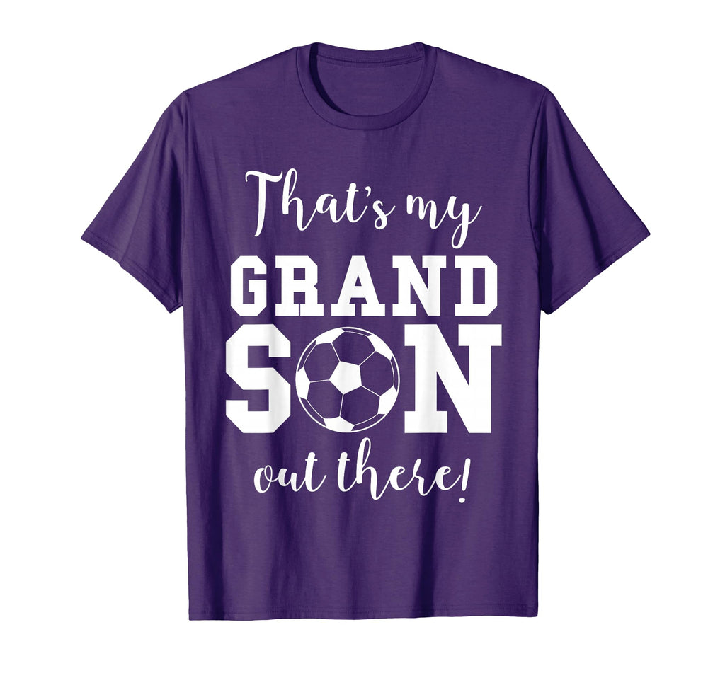 Thats My Grandson Out There Soccer T-Shirt - Fun Novelty Design for Adults - T-Shirt, Sweatshirt, Hoodie