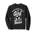Never Underestimate Who Plays Sweatshirt - Fun Novelty Design for Adults - T-Shirt, Sweatshirt, Hoodie