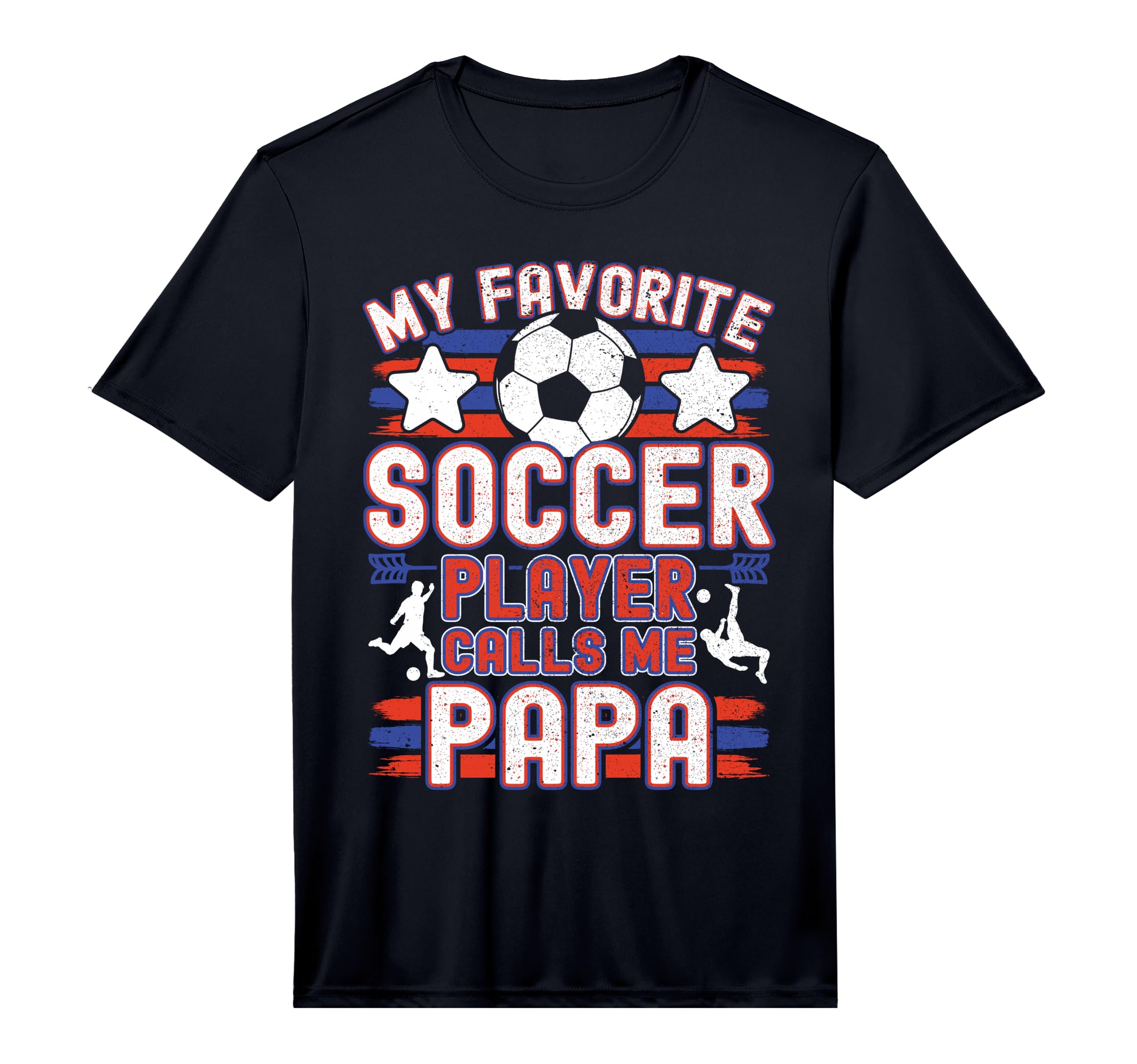 Mens Soccer Papa My Favorite Soccer Player T-Shirt - Graphic Print Unisex - T-Shirt, Sweatshirt, Hoodie