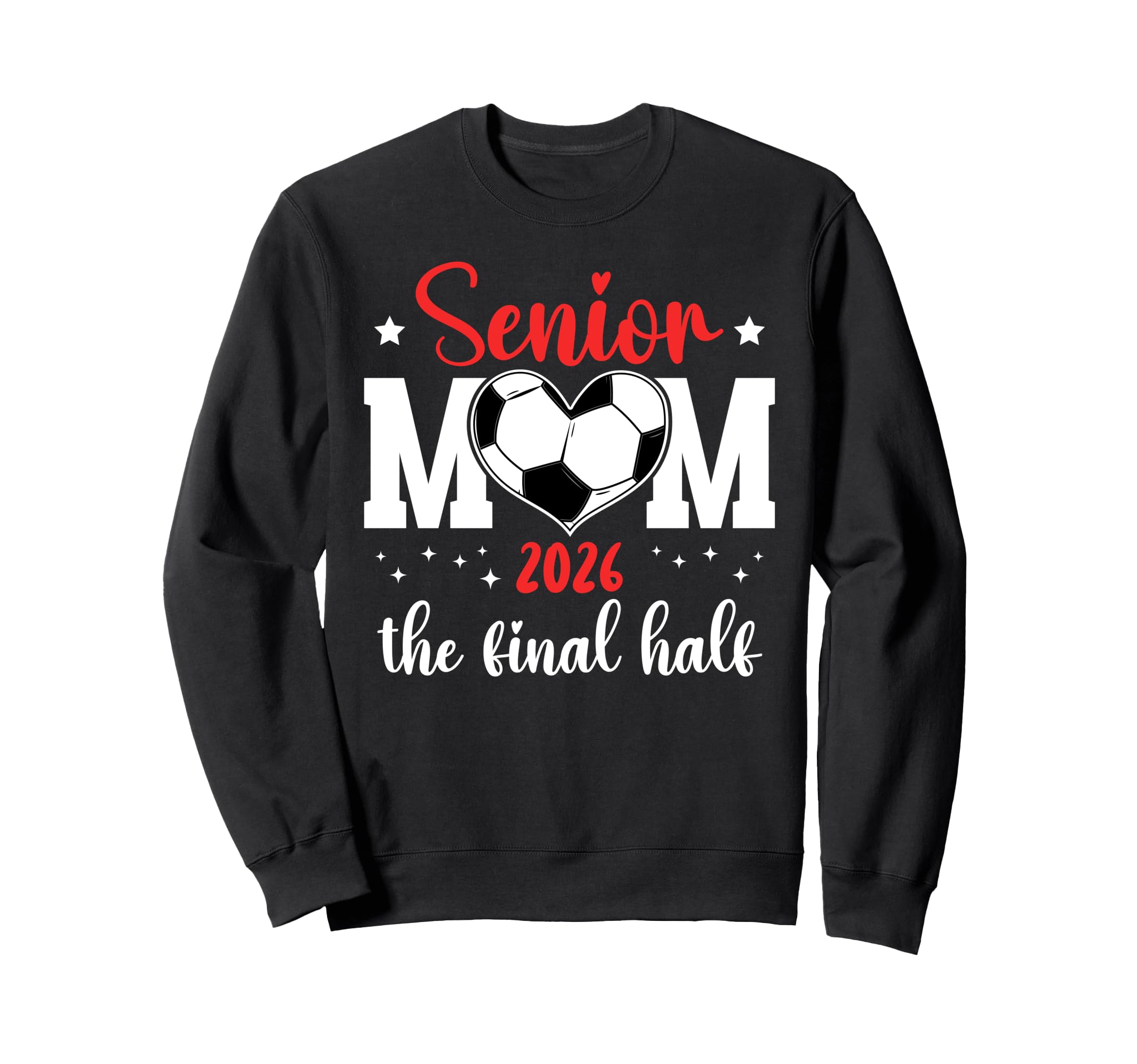 Soccer Senior Mom 2026 Final Half Sweatshirt - Minimalist Print for Adults - T-Shirt, Sweatshirt, Hoodie