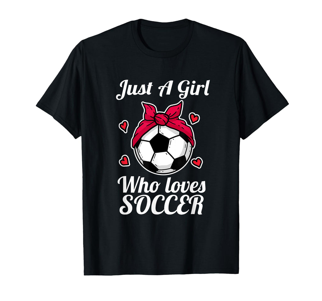 Just Who Loves Soccer Football T-Shirt - Custom Art Print for Adults - T-Shirt, Sweatshirt, Hoodie