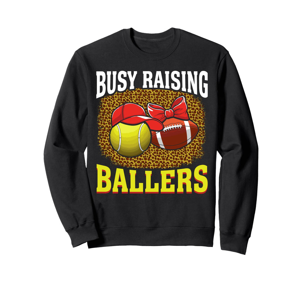 Busy Raising Ballers Tennis Football Sweatshirt - Novelty Apparel Unisex - T-Shirt, Sweatshirt, Hoodie