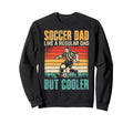 Soccer Dad Like Regular Dad But Sweatshirt - Novelty Apparel for Adults - T-Shirt, Sweatshirt, Hoodie