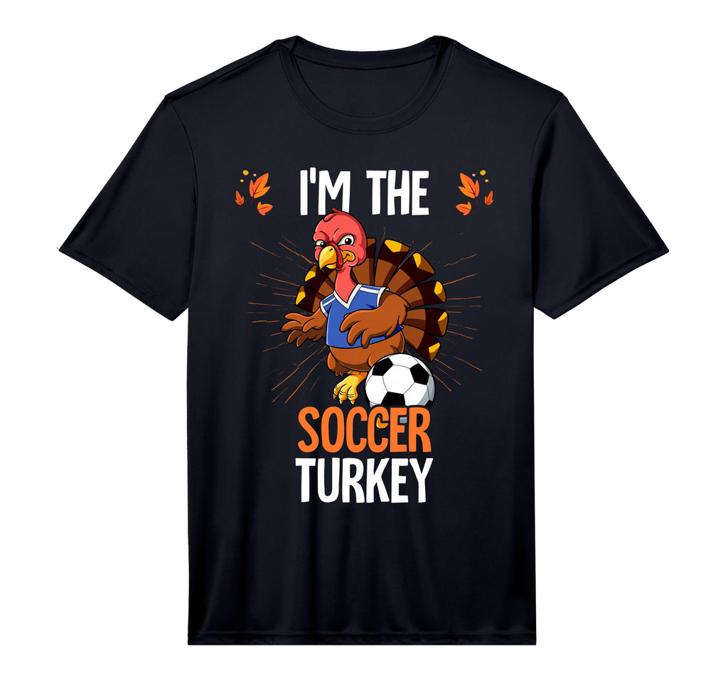 Thanksgiving Im Soccer Turkey T-Shirt - Streetwear Style for Adults - T-Shirt, Sweatshirt, Hoodie