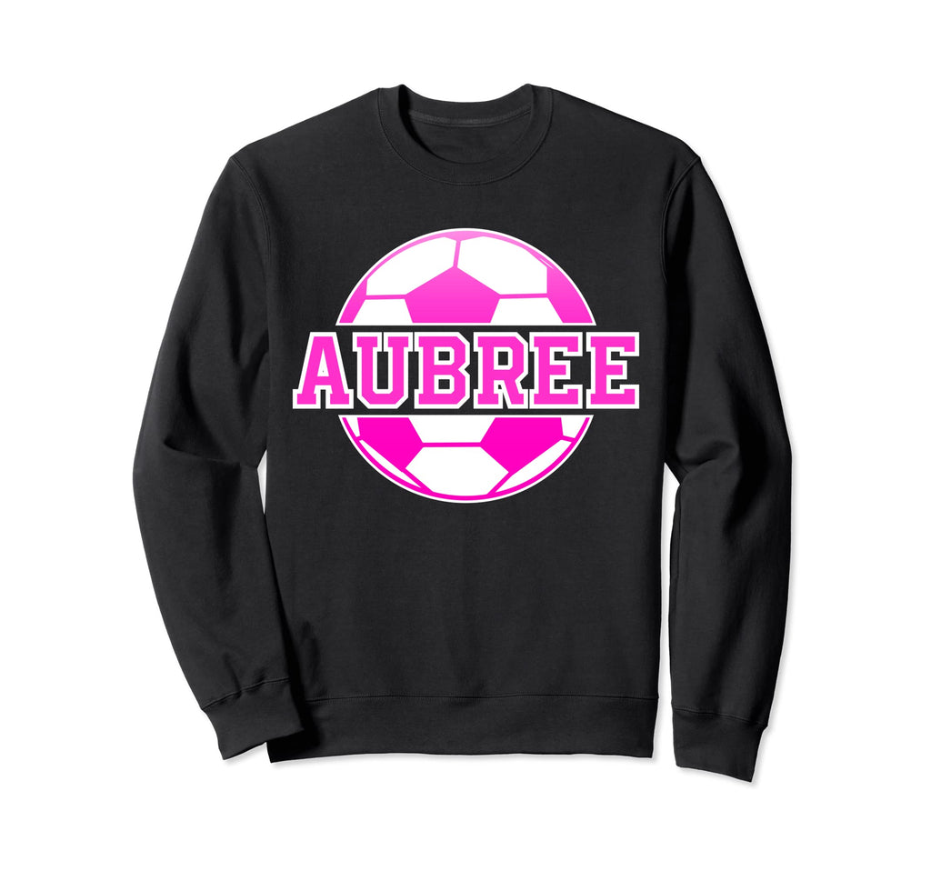 Aubree Name Soccer Play Football Sweatshirt - Streetwear Style Men Women - T-Shirt, Sweatshirt, Hoodie