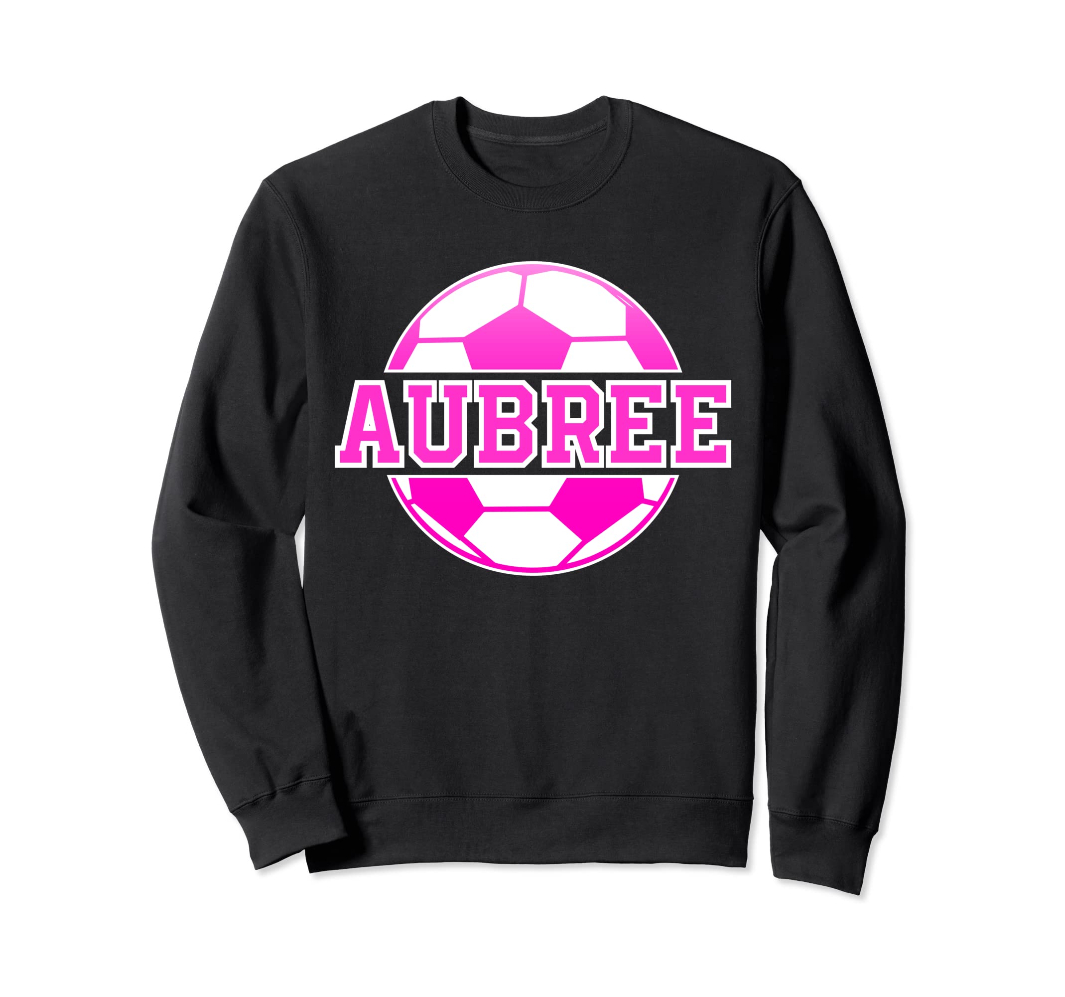 Aubree Name Soccer Play Football Sweatshirt - Streetwear Style Men Women - T-Shirt, Sweatshirt, Hoodie