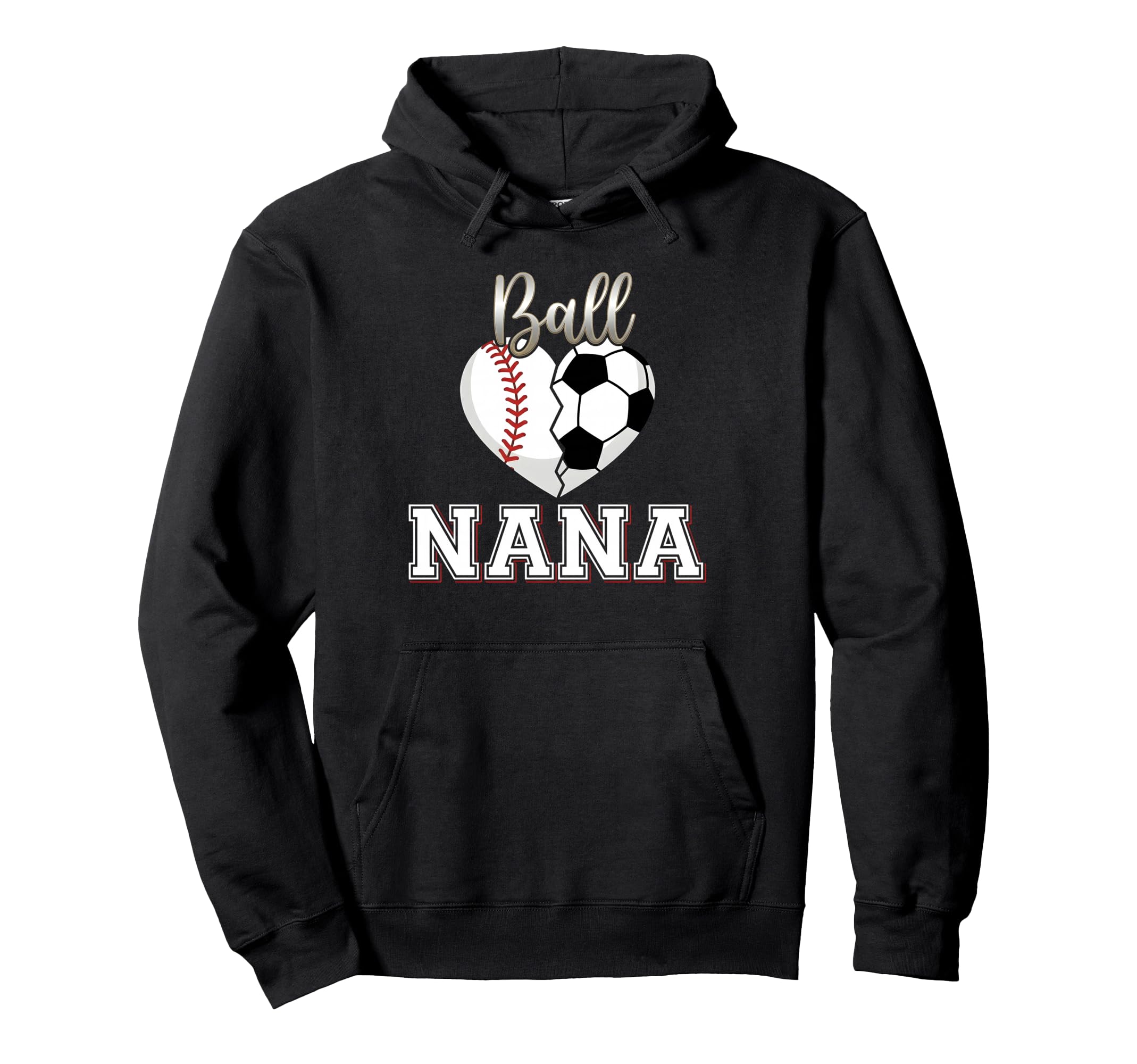 Ball Nana Baseball Soccer Heart Mothers Hoodie - Graphic Print Men Women - T-Shirt, Sweatshirt, Hoodie