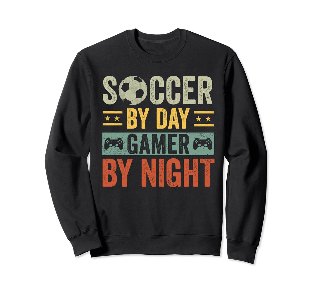 Soccer Day Gamer Night Funny Sweatshirt - Casual Everyday Wear Men Women - T-Shirt, Sweatshirt, Hoodie