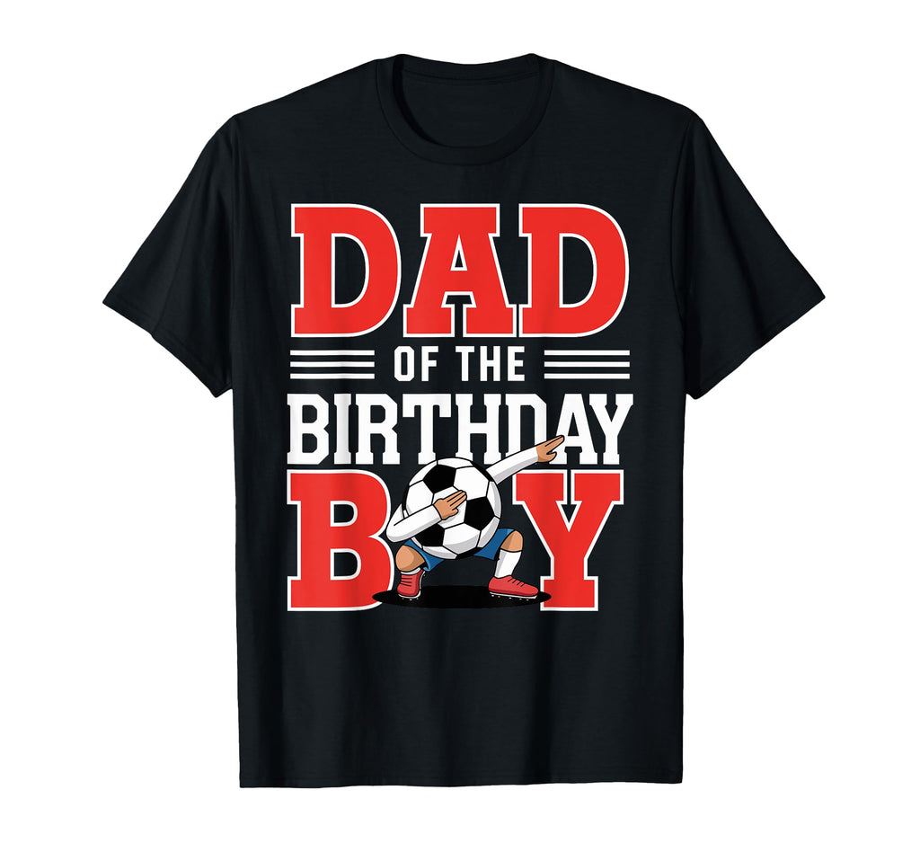 Dad Birthday Soccer Dab Dad T-Shirt - Casual Everyday Wear for Adults - T-Shirt, Sweatshirt, Hoodie