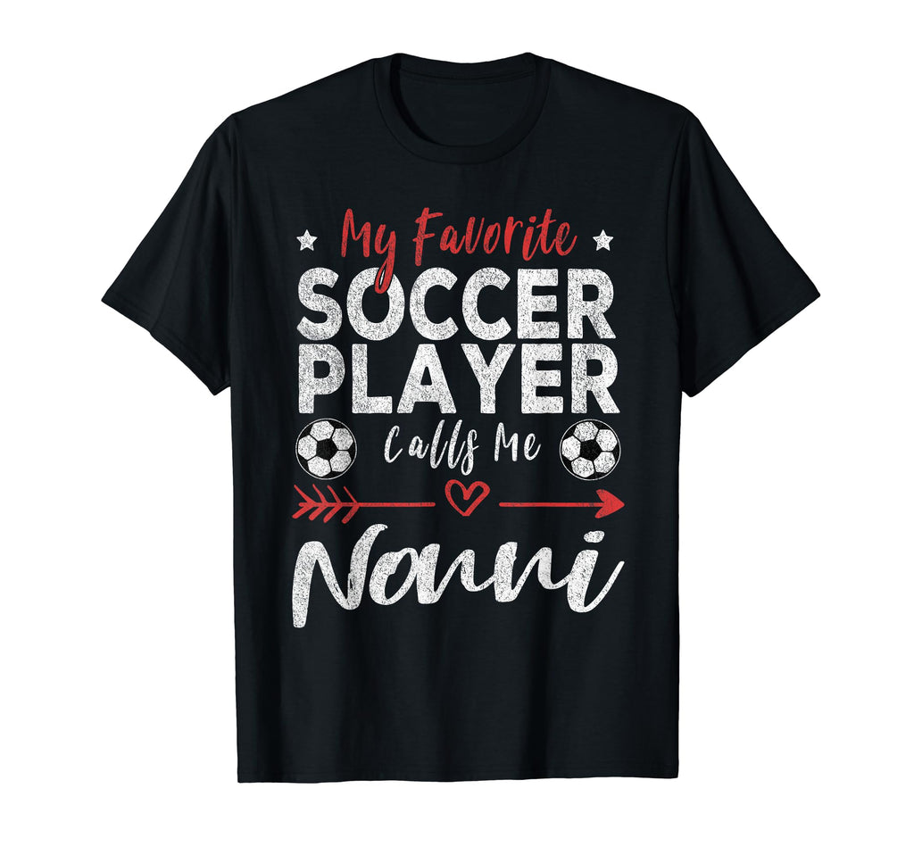 My Favorite Soccer Player Calls Me Nonni T-Shirt - Streetwear Style Unisex - T-Shirt, Sweatshirt, Hoodie