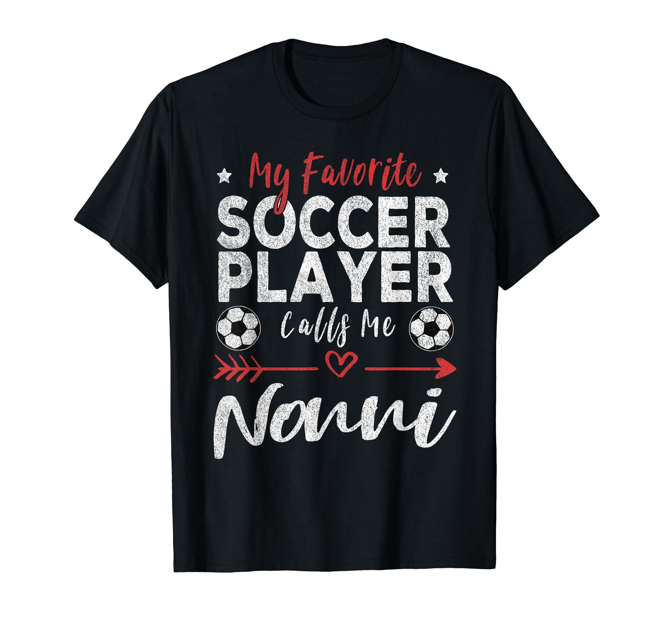 My Favorite Soccer Player Calls Me Nonni T-Shirt - Streetwear Style Unisex - T-Shirt, Sweatshirt, Hoodie