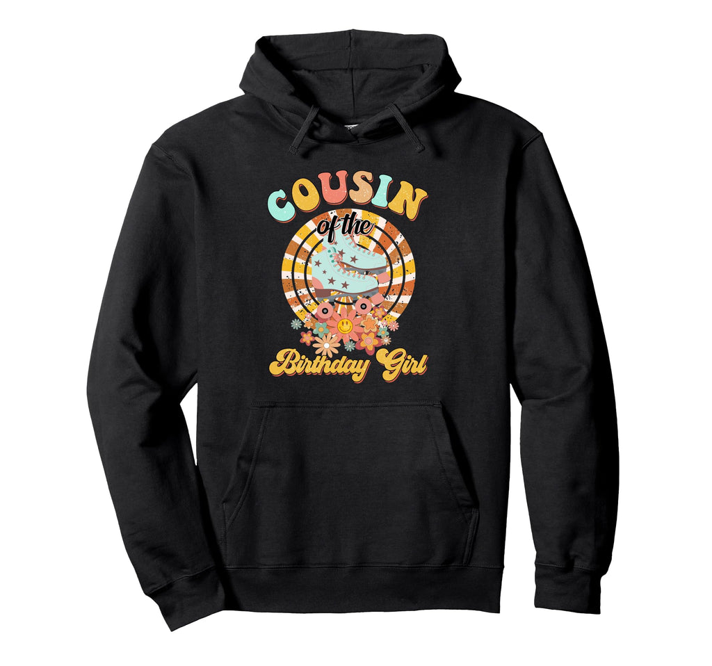 Cousin Birthday Rolling Skate Groovy Hoodie - Streetwear Style for Adults - T-Shirt, Sweatshirt, Hoodie