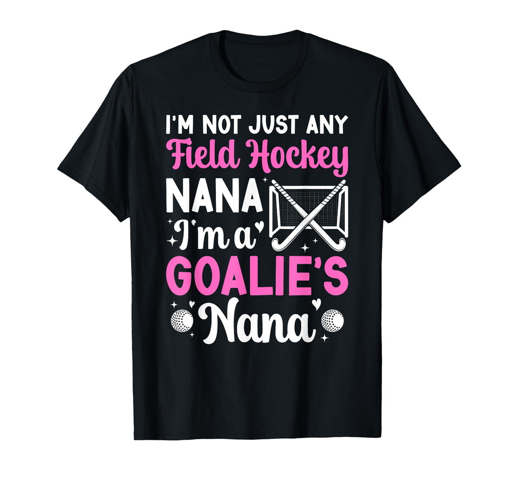 Im Field Hockey Goalie Nana Field T-Shirt - Minimalist Print Men Women - T-Shirt, Sweatshirt, Hoodie