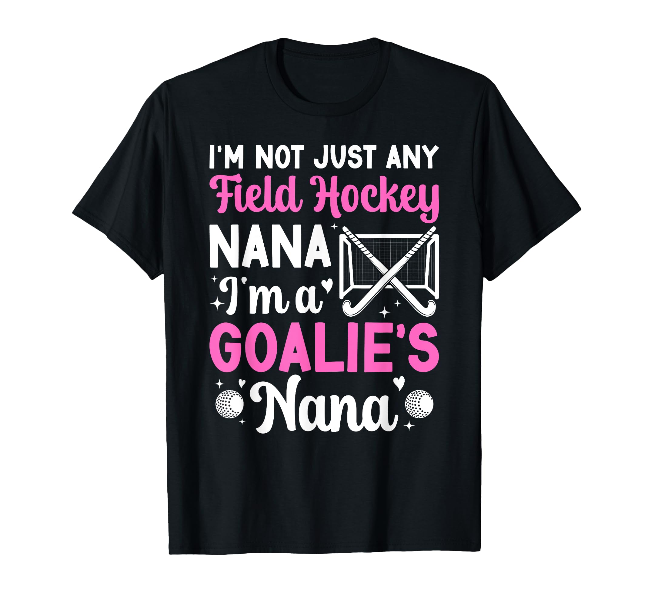 Im Field Hockey Goalie Nana Field T-Shirt - Minimalist Print Men Women - T-Shirt, Sweatshirt, Hoodie