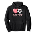 I Love Soccer Goalie Player Fan Game Hoodie - Fun Novelty Design Men Women - T-Shirt, Sweatshirt, Hoodie