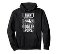 Im Soccer Goalie Pops Soccer Hoodie - Fun Novelty Design for Adults - T-Shirt, Sweatshirt, Hoodie