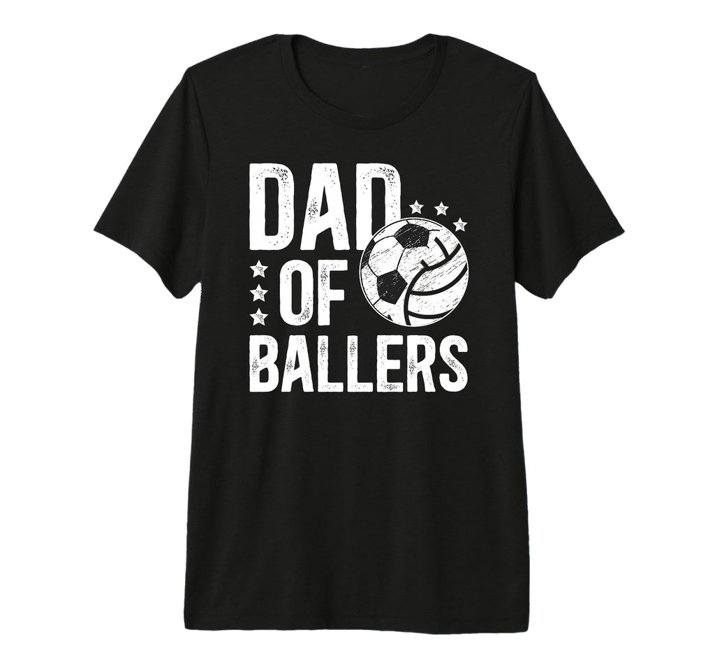 Mens Dad Ballers Soccer T-Shirt - Casual Everyday Wear Men Women - T-Shirt, Sweatshirt, Hoodie