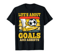 Soccer Lifes About Goals And T-Shirt - Fun Novelty Design for Adults - T-Shirt, Sweatshirt, Hoodie