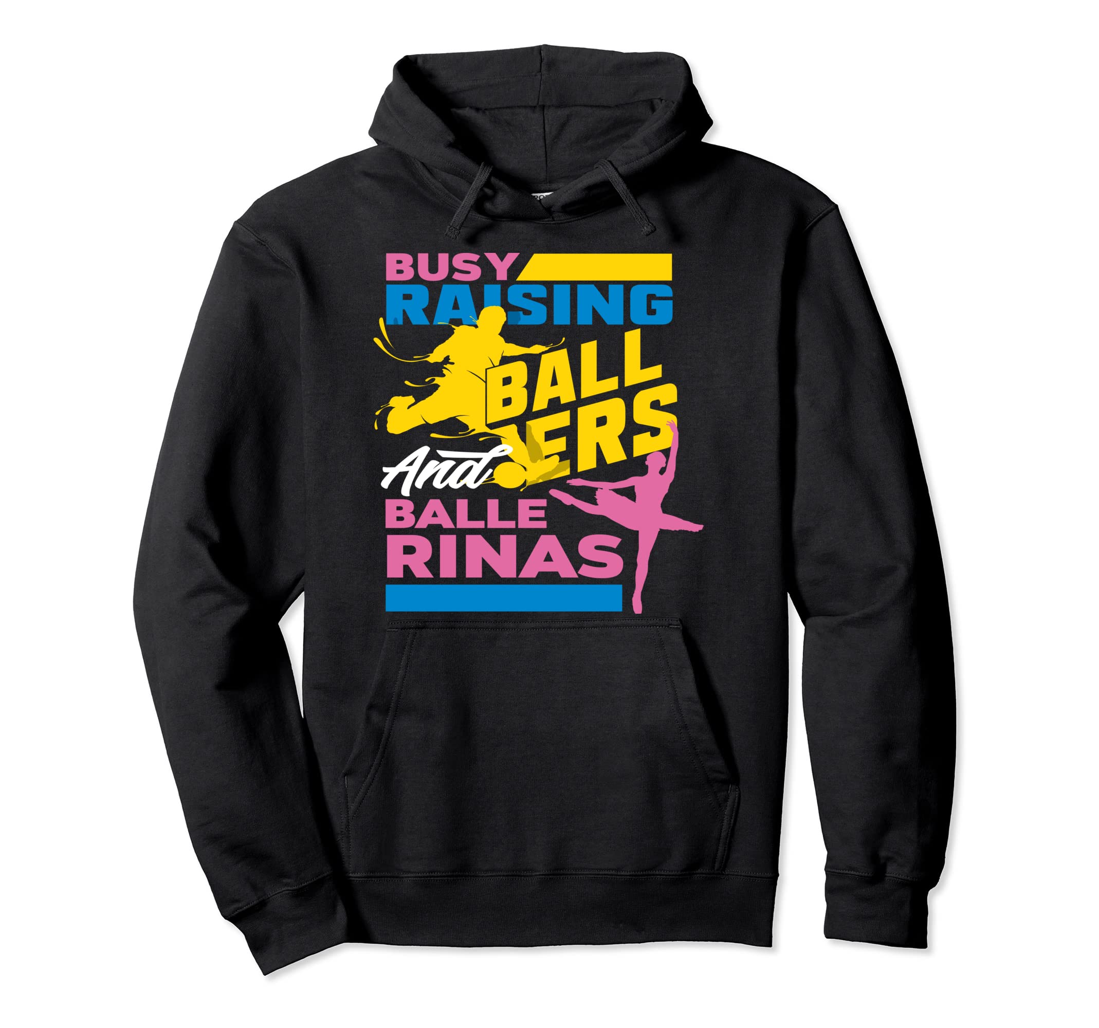 Busy Raising Ballers And Ballerinas Hoodie - Novelty Apparel Men Women - T-Shirt, Sweatshirt, Hoodie