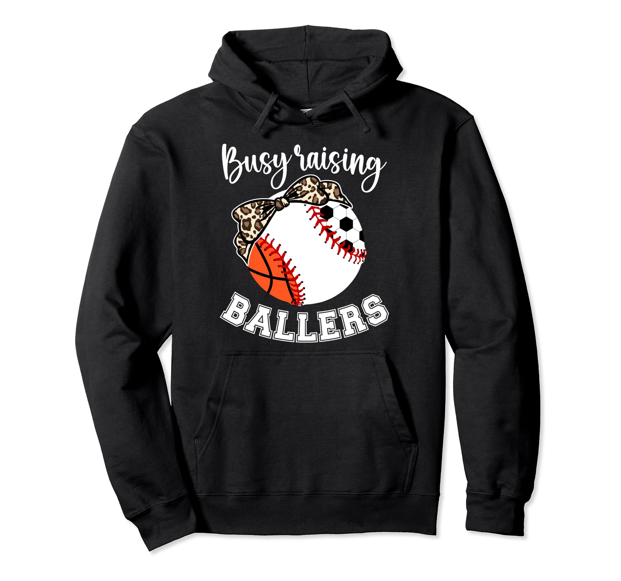 Busy Raising Ballers Sports Mom Sports Hoodie - Unique Graphic for Adults - T-Shirt, Sweatshirt, Hoodie