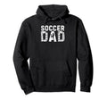 Soccer Dad Sport Family Fathers Day Hoodie - Novelty Apparel Unisex - T-Shirt, Sweatshirt, Hoodie