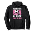 My Favorite Soccer Player Calls Me Hoodie - Aesthetic Graphic for Adults - T-Shirt, Sweatshirt, Hoodie