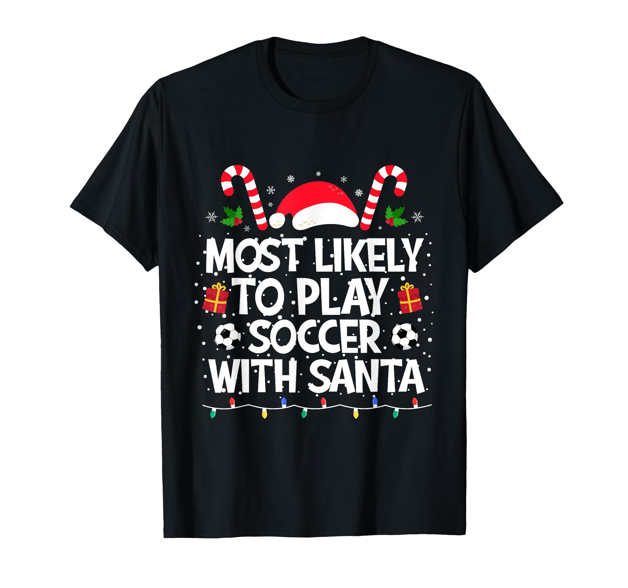 Most Likely To Play Soccer Santa Family T-Shirt - Unique Graphic Unisex - T-Shirt, Sweatshirt, Hoodie