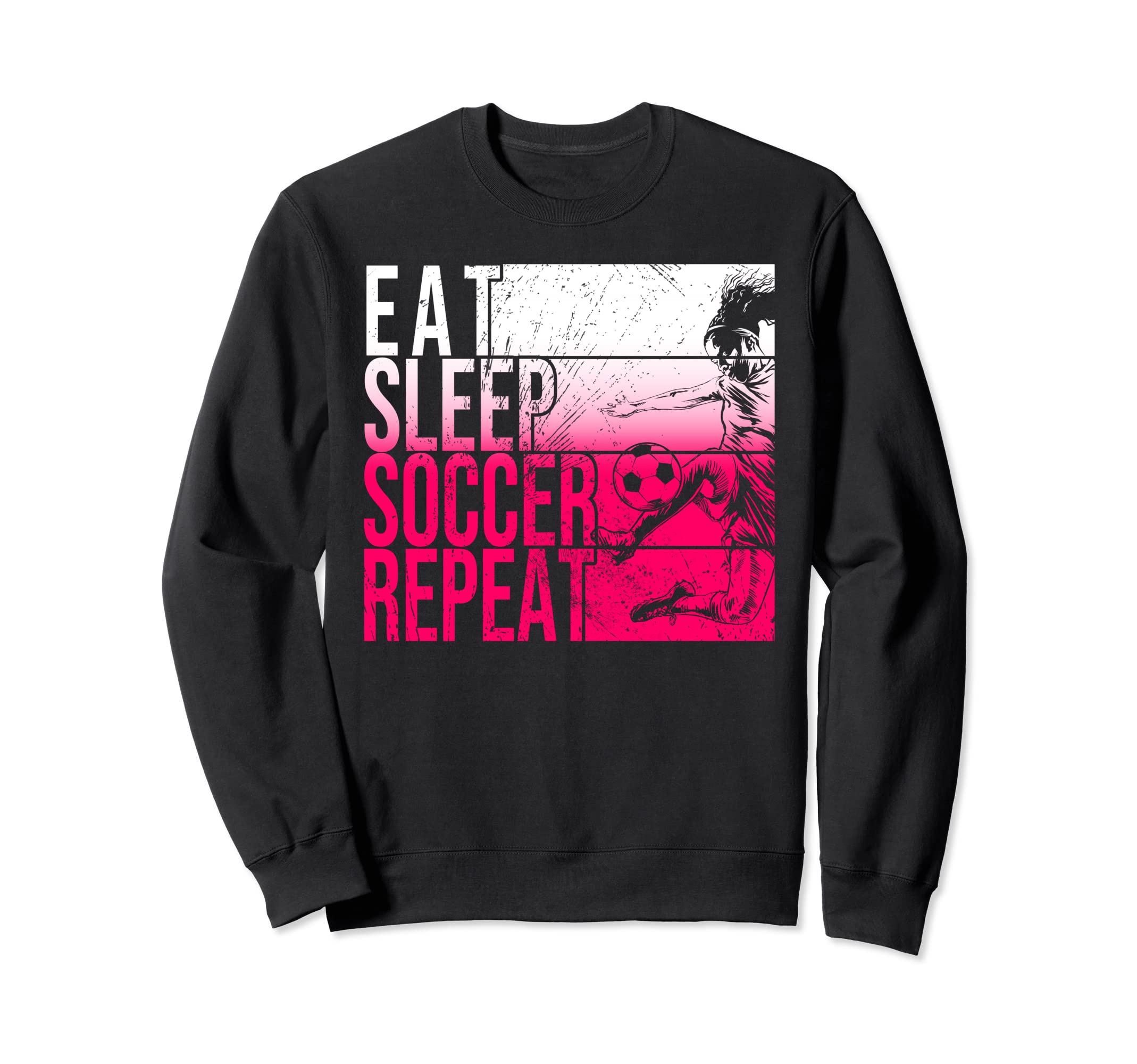 Eat Sleep Soccer Repeat Funny Sweatshirt - Aesthetic Graphic Unisex - T-Shirt, Sweatshirt, Hoodie