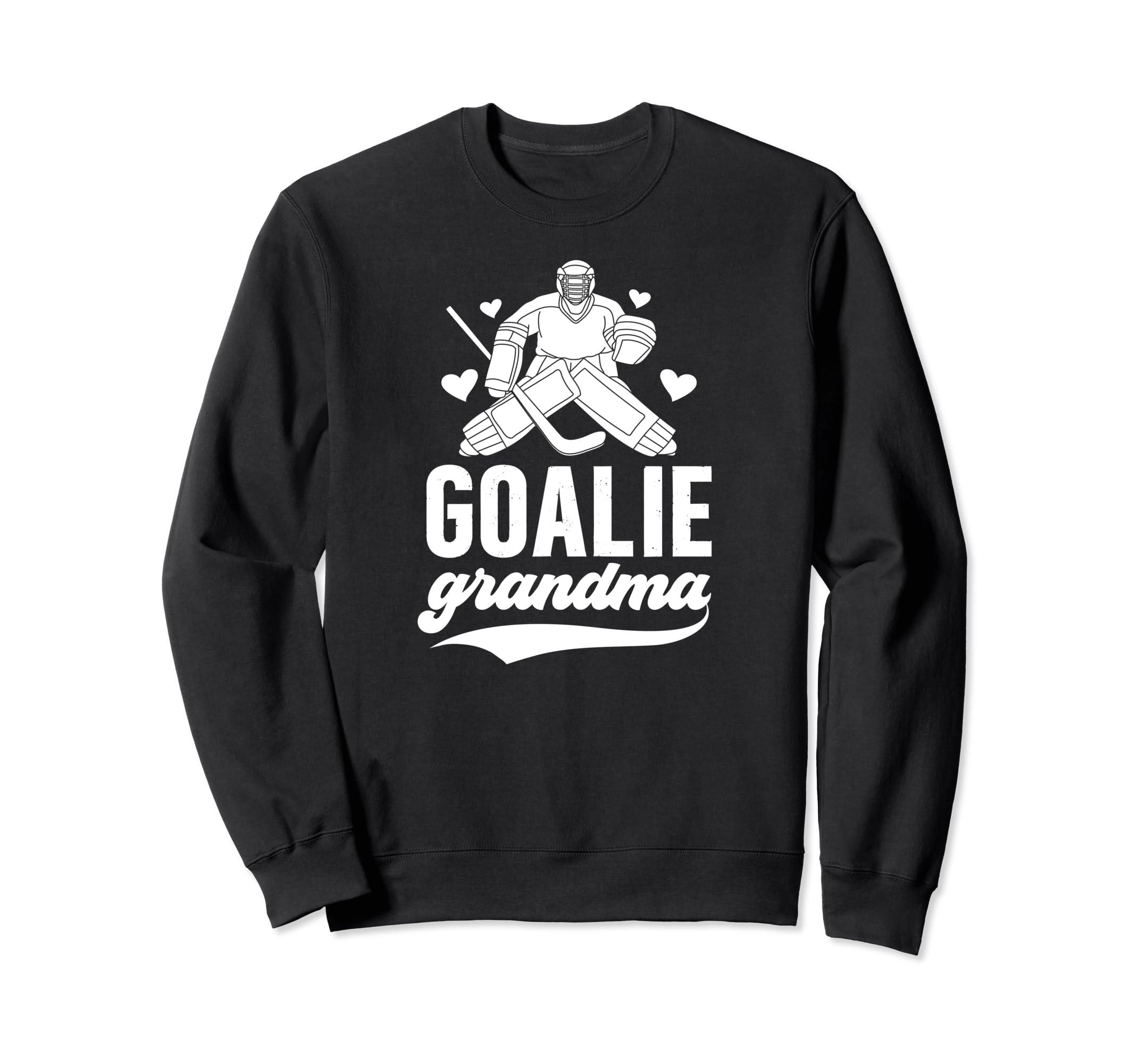 Ice Hockey Goalie Grandma Hockey Sweatshirt - Novelty Apparel for Adults - T-Shirt, Sweatshirt, Hoodie