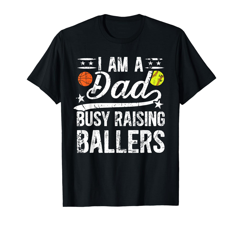 I Am Dad Busy Raising Ballers Softball T-Shirt - Unique Graphic Unisex - T-Shirt, Sweatshirt, Hoodie
