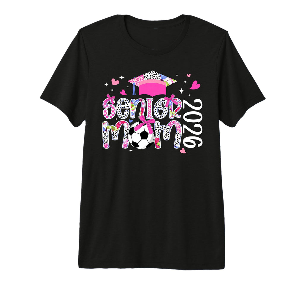 Soccer Senior Mom 2026 Soccer Player T-Shirt - Streetwear Style for Adults - T-Shirt, Sweatshirt, Hoodie