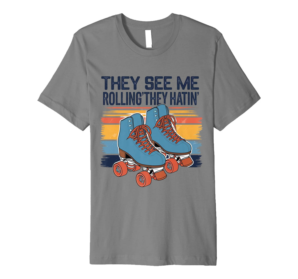 Roller Skating They See Me Rollin T-Shirt - Aesthetic Graphic Men Women - T-Shirt, Sweatshirt, Hoodie