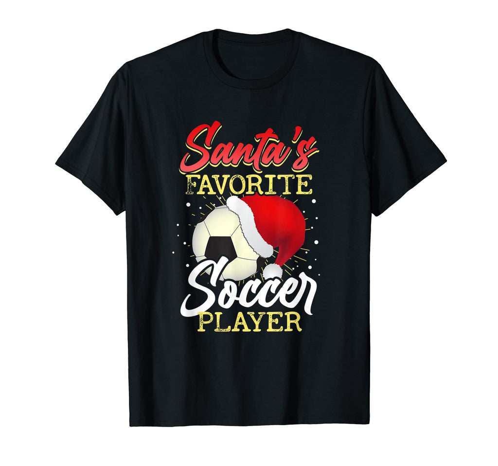 Santas Favorite Soccer Player T-Shirt - Casual Everyday Wear Men Women - T-Shirt, Sweatshirt, Hoodie