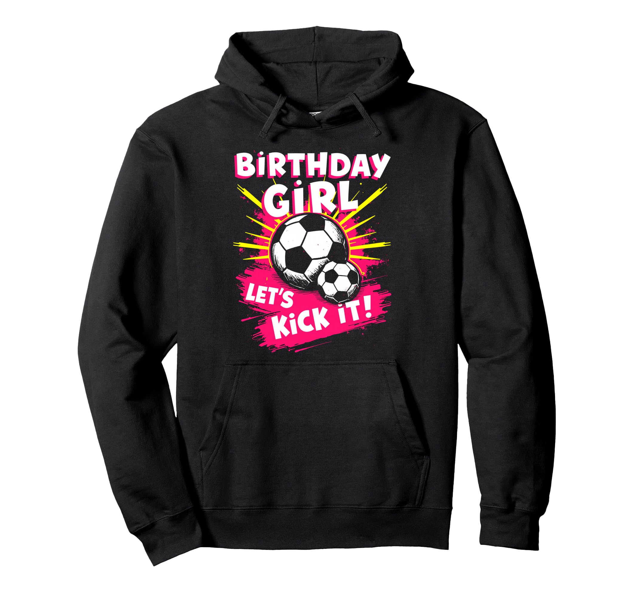 Birthday Lets Kick It Bday Soccer Hoodie - Aesthetic Graphic for Adults - T-Shirt, Sweatshirt, Hoodie