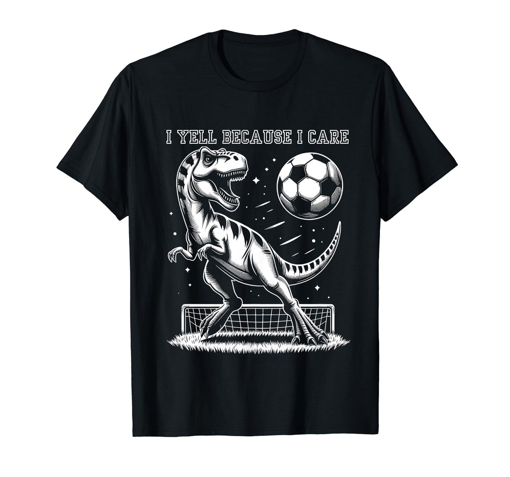 I Yell Because I Care Funny Soccer T-Shirt - Minimalist Print Men Women - T-Shirt, Sweatshirt, Hoodie