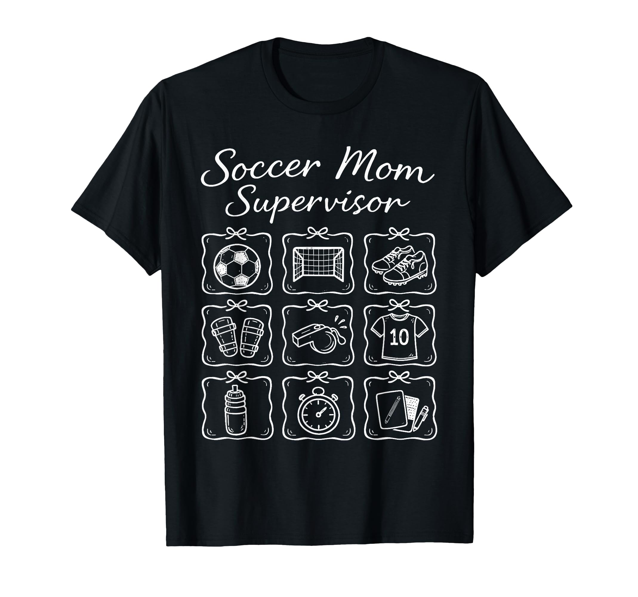 Funny Soccer Mom Supervisor Busy T-Shirt - Unique Graphic Men Women - T-Shirt, Sweatshirt, Hoodie