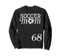 Soccer Mom Jersey Number 68 Favorite Sweatshirt - Unique Graphic Men Women - T-Shirt, Sweatshirt, Hoodie