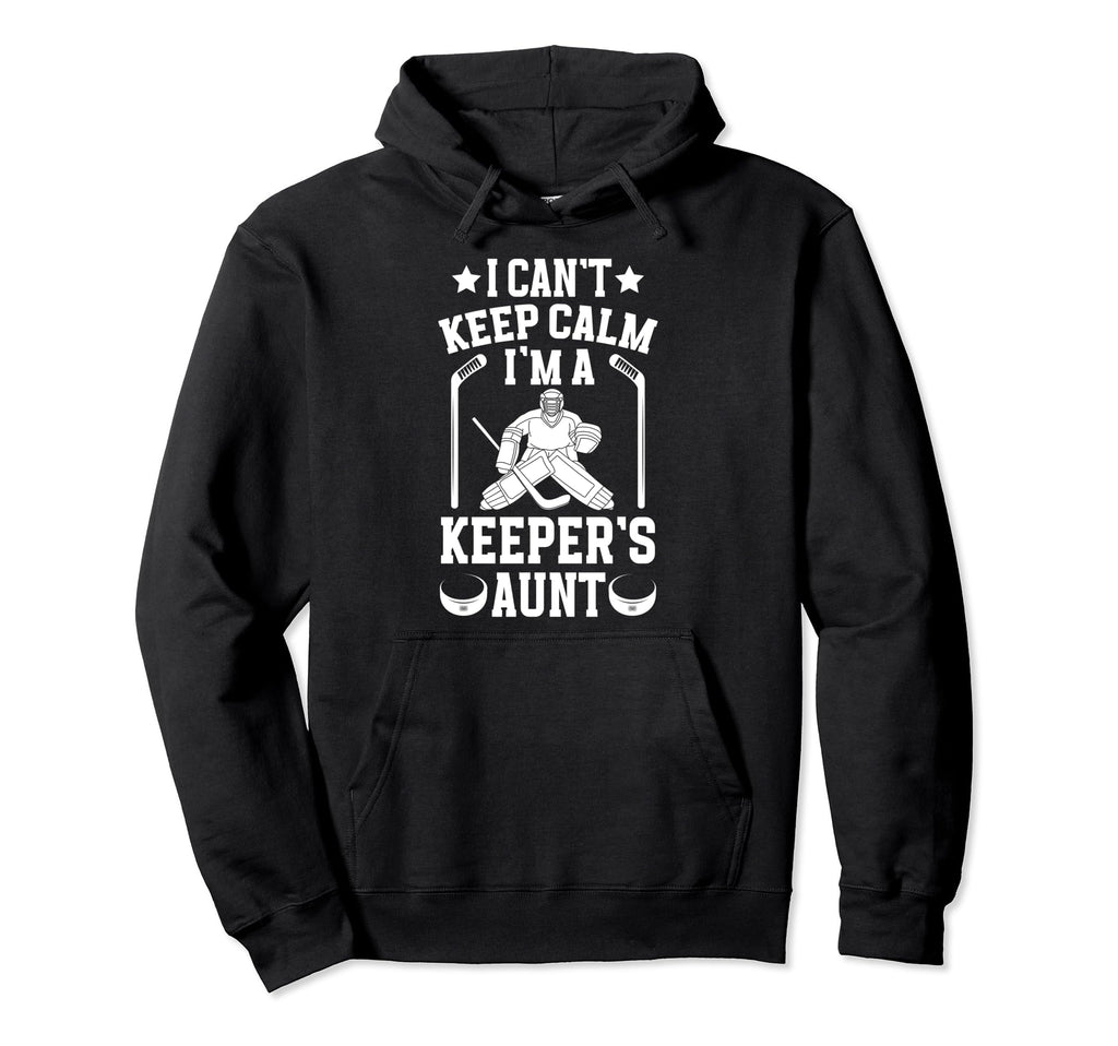 Im Hockey Keeper Aunt Ice Hockey Goalie Hoodie - Unique Graphic for Adults - T-Shirt, Sweatshirt, Hoodie