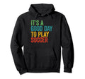 Its Good Day To Save Soccer Hoodie - Trendy Graphic Men Women - T-Shirt, Sweatshirt, Hoodie