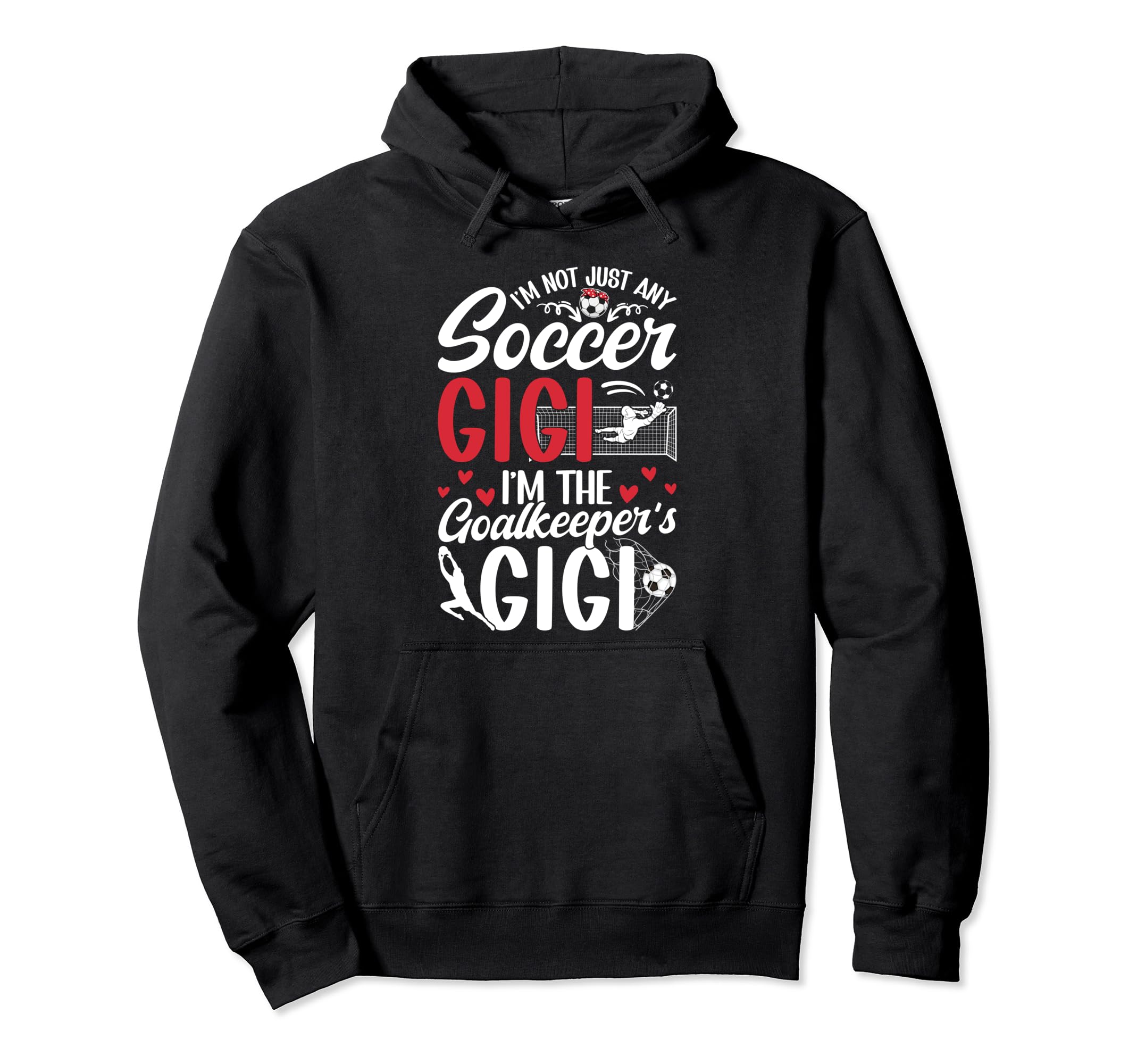 Im Soccer Goalkeeper Gigi Soccer Hoodie - Aesthetic Graphic for Adults - T-Shirt, Sweatshirt, Hoodie