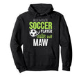 Soccer Maw My Favorite Player Calls Me Hoodie - Streetwear Style Men Women - T-Shirt, Sweatshirt, Hoodie